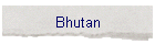 Bhutan